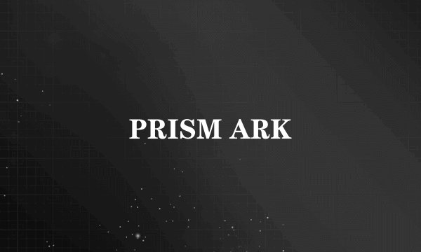 PRISM ARK
