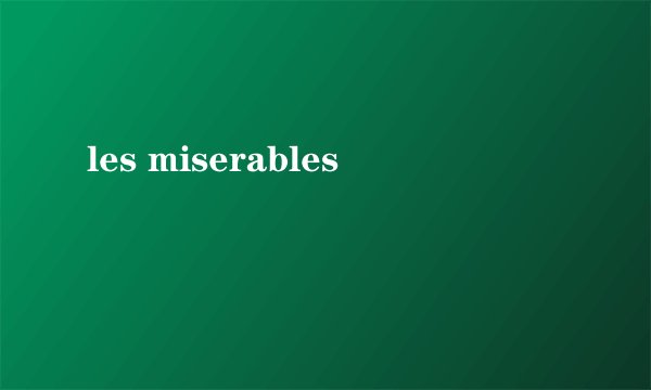 les miserables